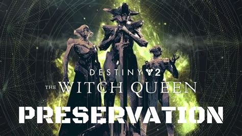 Destiny 2: The Witch Queen guide: Preservation。